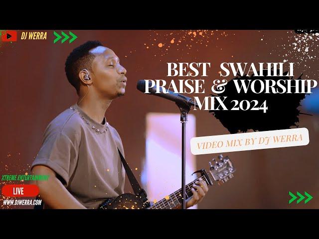 BEST SWAHILI GOSPEL MIX 2024 [DJ WERRA]ft sifaeli mwabuka,Rose Muhando,Bahati Bukuku,Martha Mwaipaja