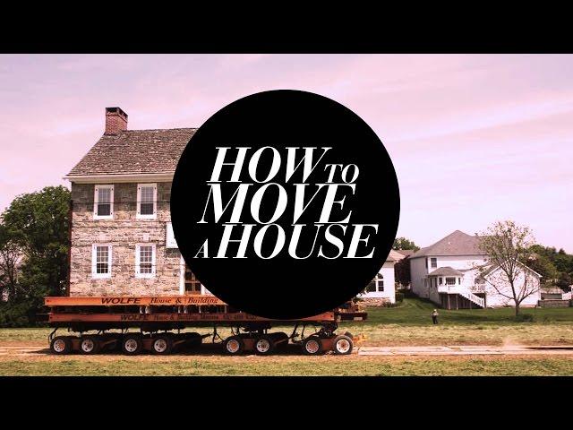 How to Move an Entire House