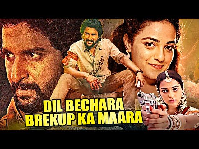 Dil Bechara Breakup Ka Maara | Nithya Menon, Nani & Ashish Vidyarthi South Action Hindi Dubbed Movie