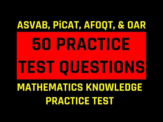 Grammar Hero’s ASVAB, PiCAT, AFOQT, & OAR Mathematics Knowledge Practice Test (50 Questions)