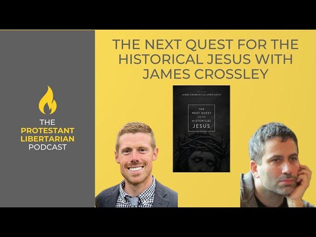 Ep 169: The Next Quest for the Historical Jesus with James Crossley