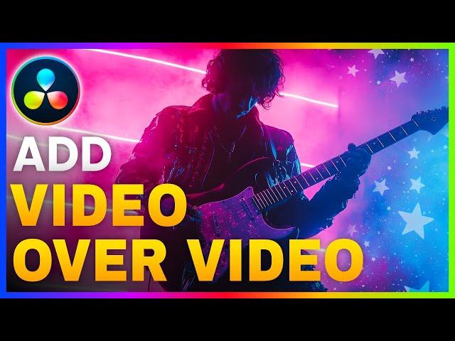 How to Add Video Over Video - Davinci Resolve Tutorial