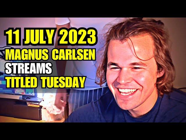 Magnus Carlsen STREAMS Titled Tuesday 11 JULY 2023