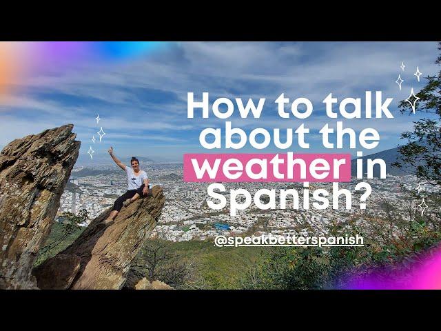 How to talk about the weather in Spanish ️