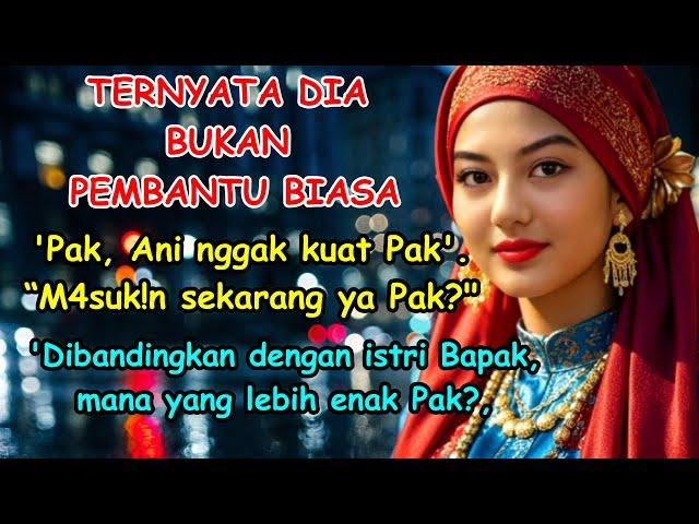 Gairah Pembantu Ibuku, Cerita Dewasa #ceritapendek #asmara #love #cerita