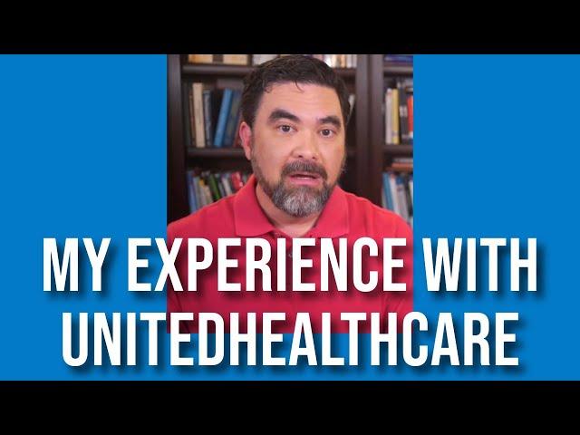 My Experience With UnitedHealthcare