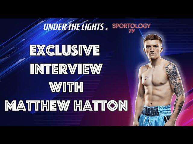 Campbell Hatton's ready to carry on Hatton legacy - EXCLUSIVE interview with Matthew Hatton