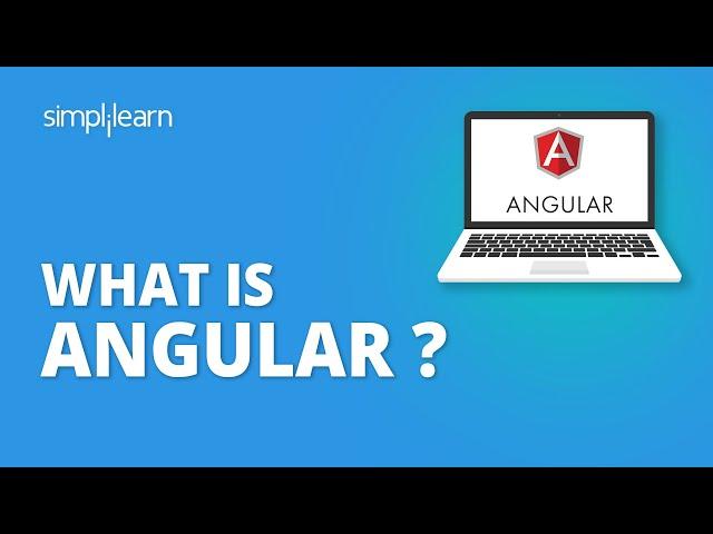 What is Angular? | What Is Angular, And How It Works? | Angular Tutorial For Beginners | Simplilearn