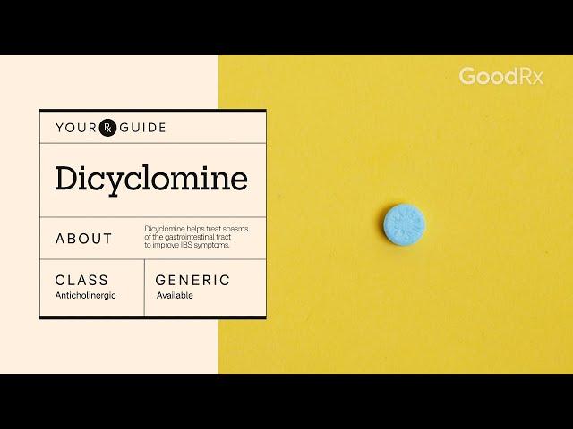 Dicyclomine for IBS: Uses, How to Take It, and Side Effects | GoodRx