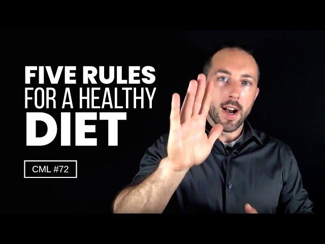 Five Rules for a Healthy Diet | Chris Masterjohn Lite #72