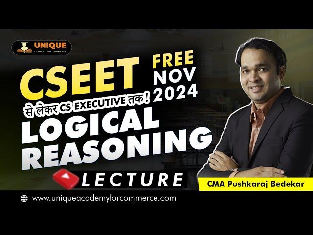 CSEET NOV 2024 | Logical Reasoning Lecture 45 | Free Online CSEET Lectures | CMA Pushkaraj Bedekar