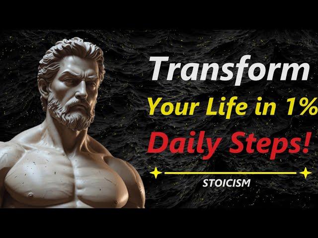 The Power of 1% Daily Improvement: Transform Your Life with Stoic Wisdom | LifeTransformation