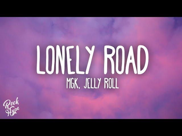 mgk & Jelly Roll - Lonely Road