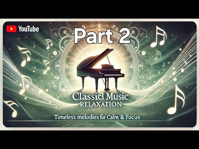 Classical Music for Relaxation: Part 2