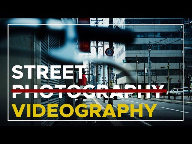 STREET VIDEOGRAPHY: Capturing Experiences over Shots