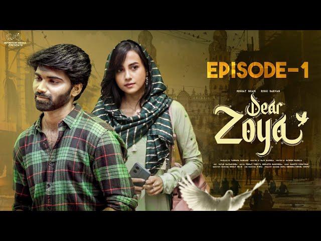 Dear Zoya | Episode - 1 | Nishat Shaik | Rishi Sarvan | Telugu Web series 2024 | Infinitum Media