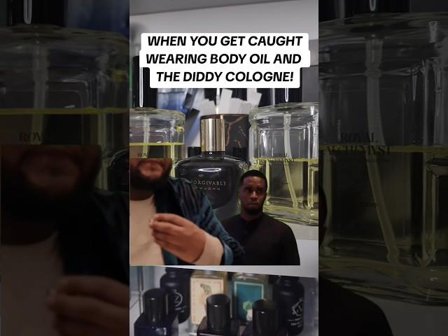 Body Oil and That Diddy Cologne! 