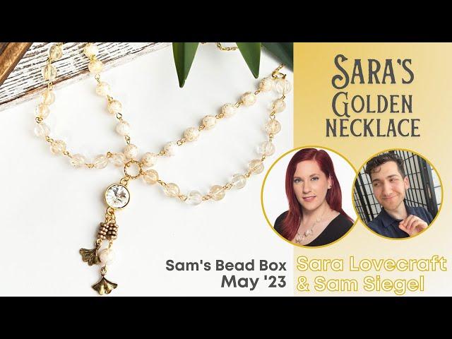 Sara's Golden Necklace - Sam's Bead Box May '23 - Sara Lovecraft and Sam Siegel of Sam's Bead Shop