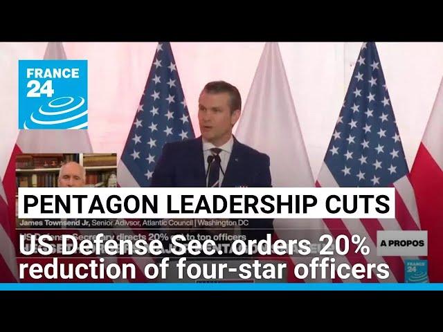 US Defense Secretary Hegseth directs 20% cut to top military leadership positions • FRANCE 24