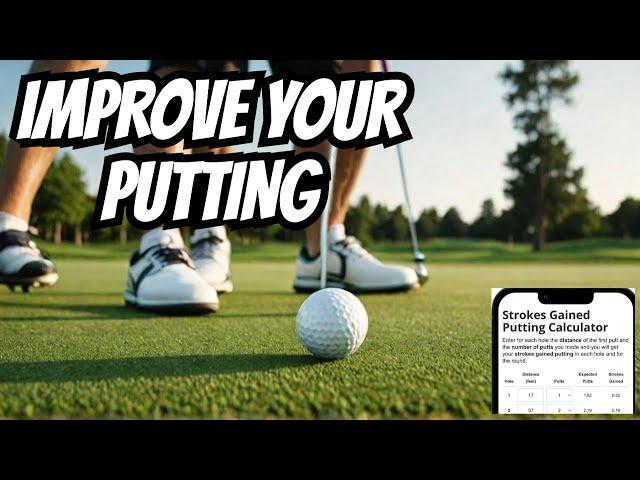 Improve Putting Skills With Strokes Gained Putting Analysis