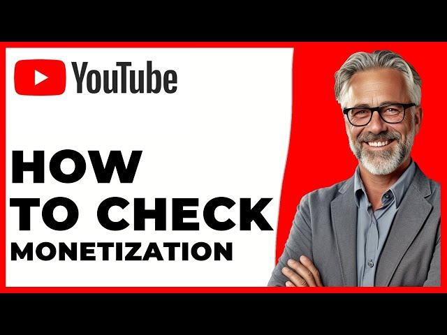 How To Check If Youtube Channel Is Monetized Or NOT (FULL GUIDE 2024)