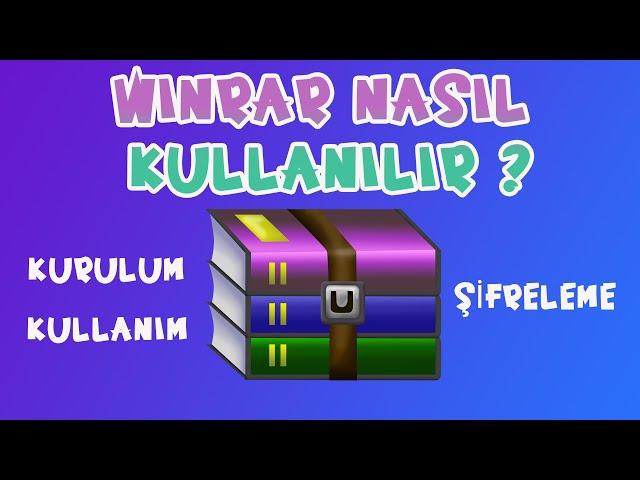 Winrar Programı Nasıl Kullanılır ? (Klasör ve Dosya Sıkıştırma Programı)