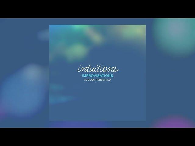 Ruslan Perezhilo - Intuition No.1