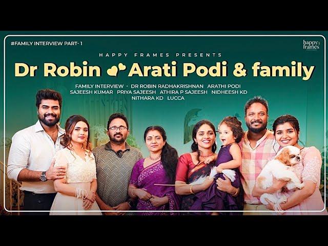 Dr Robin ️ Arati Podi Exclusive Family Interview | Dr.Robin Radhakrishnan | Arati Podi | Parvathy