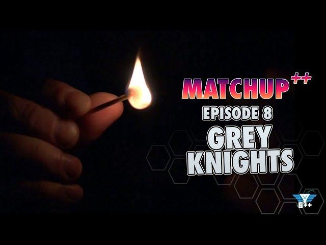 How to beat Grey Knights | Match Up++