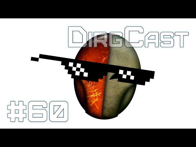 DirgCast #60 - Вторничный суперкороткий (Loadout)