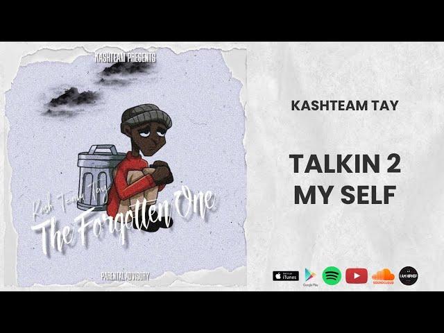 KashTeam Tay - Talkin 2 My Self