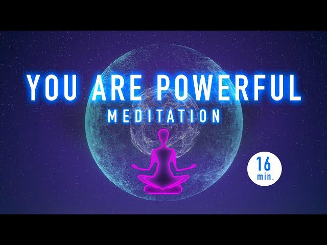 Guided Mindfulness Meditation - You are POWERFUL - Mental Strength and Clarity