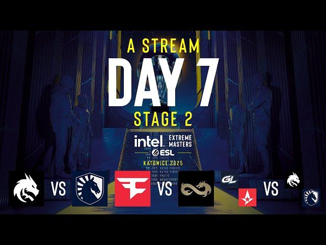 IEM Katowice 2025 - Day 7 - Stream A