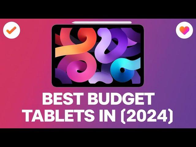 Top 5 Best Budget Tablets in 2024