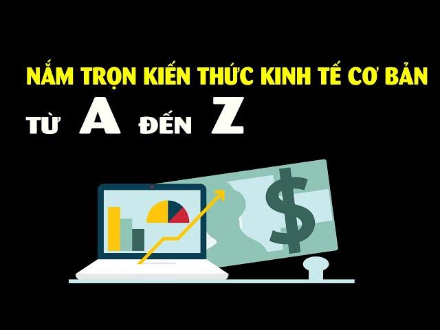 Tuyển tập video Kiến thức Kinh tế hay nhất trên KTTV