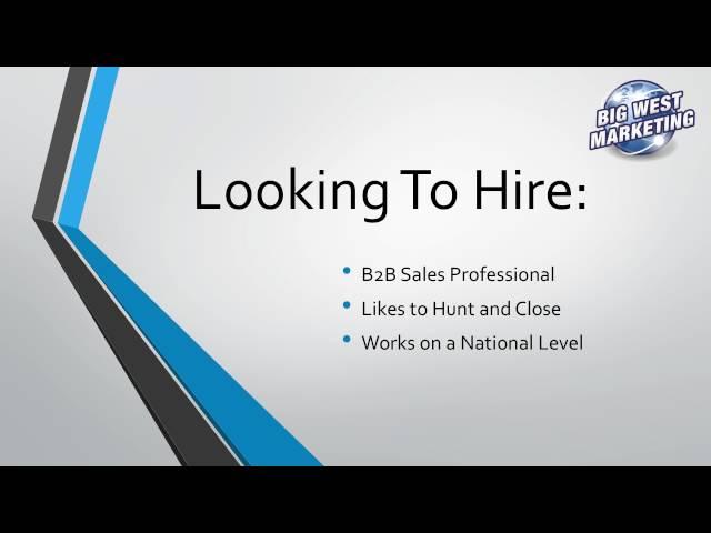 Now Hiring: Sales Position Big West Marketing, Inc.