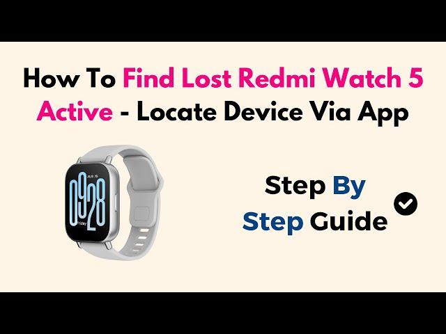 How To Find Lost Redmi Watch 5 Active - Locate Device Via App