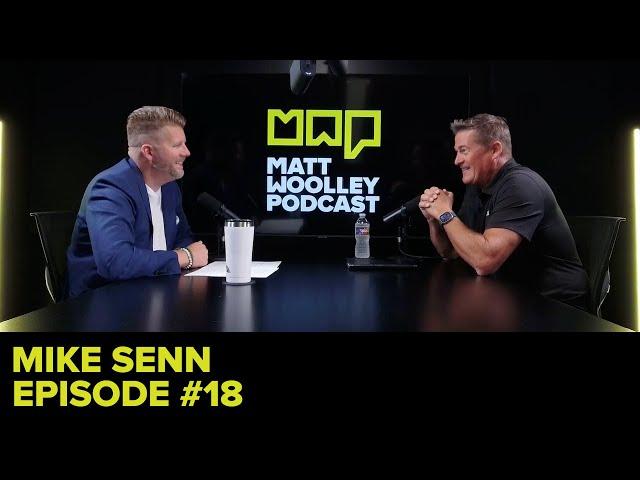 Matt Woolley Podcast #18 - Mike Senn