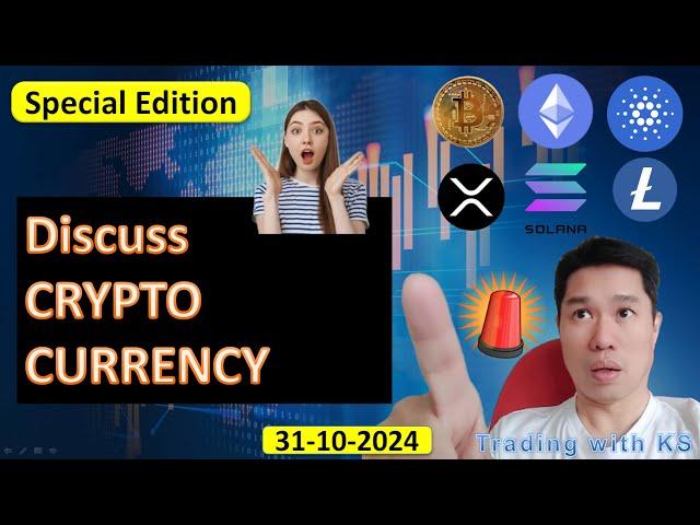 SPECIAL EDITION - 31-10-2024Discuss CRYPTO CURRENCY 比特币 以太坊 BITCION ETHEREUM XRP CARDANO SOLANA