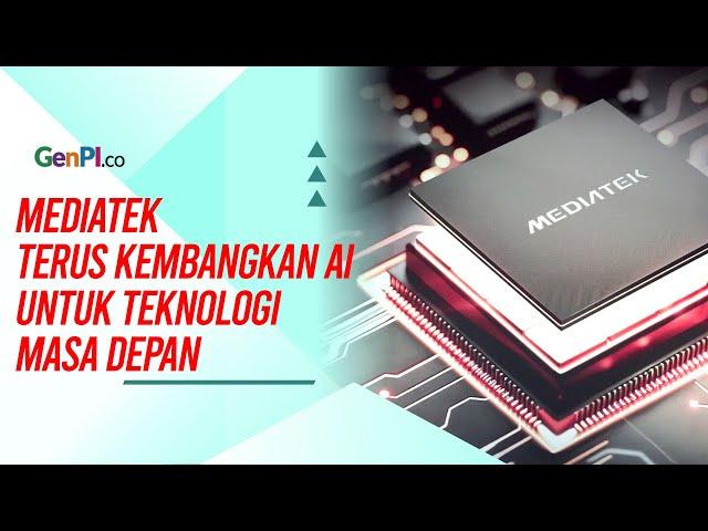 MediaTek Berkomitmen Kembangkan AI untuk Teknologi Masa Depan