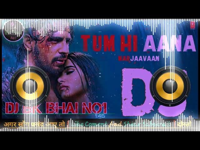 Dj Hi Tech Hindi Song !! Tum Hi Aana Filing Hart Sad Song !! Dj Bk Bhai No1