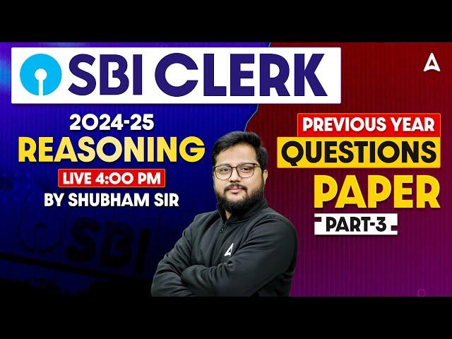 SBI Clerk 2024-25 | Reasoning Previous Year Paper #3 | By Shubham Srivastava