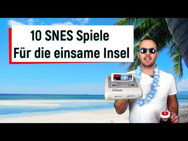 10 SNES Spiele für die einsame Insel // Super Nintendo Top 10