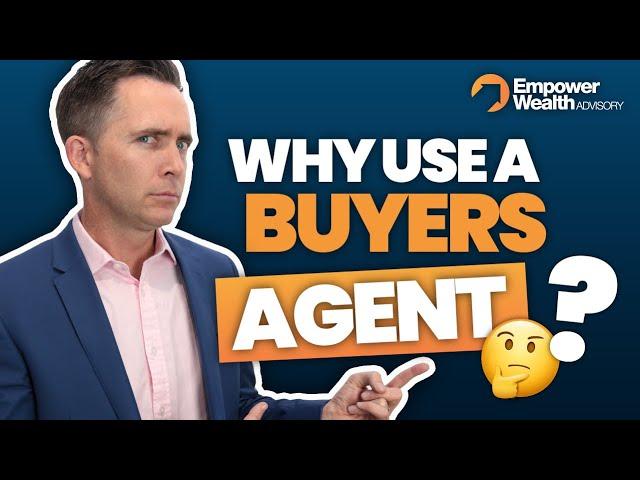 Why Should You Use a Buyers Agent?