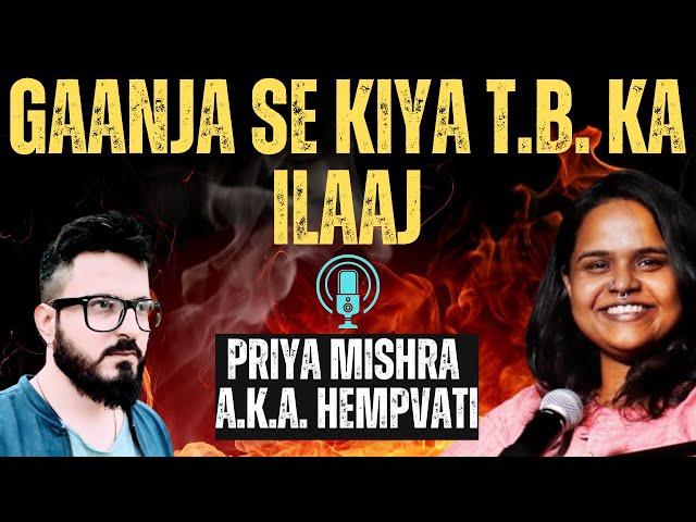 Priya Mishra ने बताया Shaastra mein गांजे/चरस/भांग का महत्व, Khud Kiya TB Ka Ilaaj | StyleRug