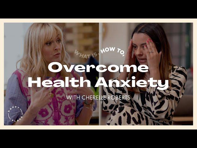 How To Overcome Health Anxiety | What Is, How To...