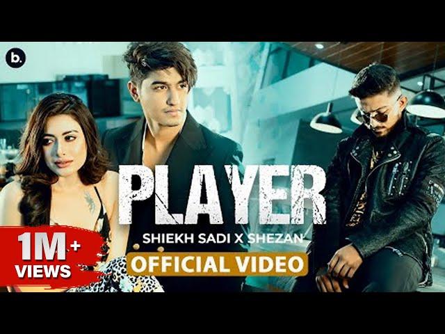 Player - Shiekh Sadi X Shezan | Prairy | Official Music video