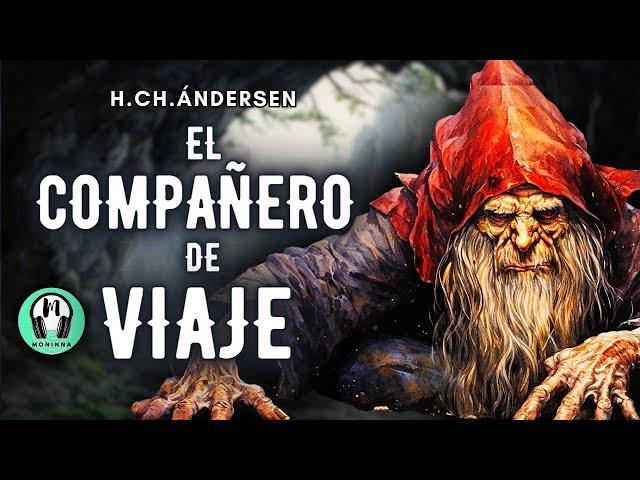 "El COMPAÑERO de VIAJE" de H. Ch. Ándersen | Cuentos CLÁSICOS ilustrados - VALORES y SABIDURÍA