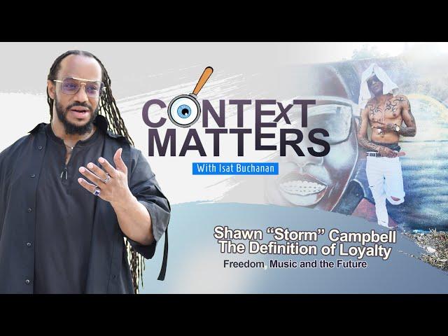 Context Matters: Shawn "Storm" Campbell | Definition of Loyalty | Aug 15