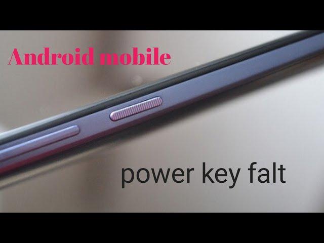 Android mobile power key not working replace power key # Abdullah